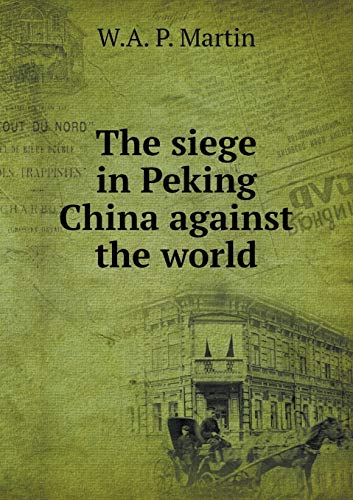 9785518873124: The siege in Peking China against the world