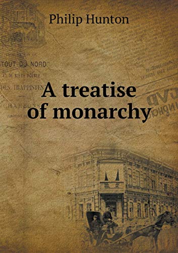 9785518882706: A treatise of monarchy