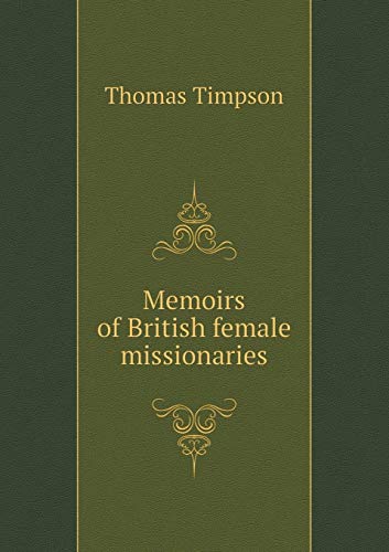9785518882843: Memoirs of British female missionaries