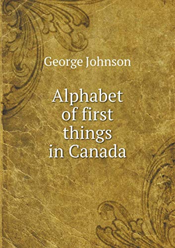 9785518888074: Alphabet of first things in Canada