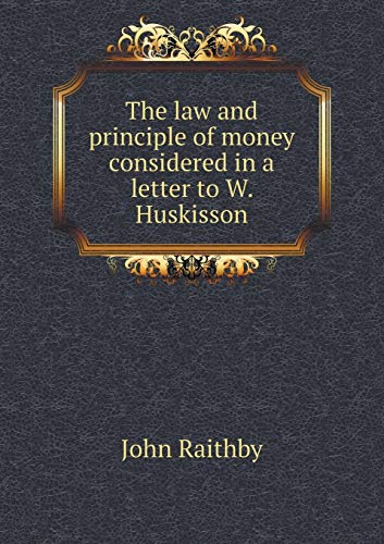 9785518890367: The law and principle of money considered in a letter to W. Huskisson
