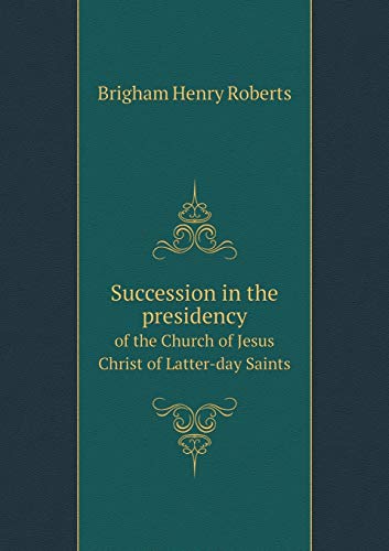 9785518899384: Succession in the presidency of the Church of Jesus Christ of Latter-day Saints