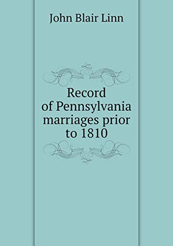 9785518923560: Record of Pennsylvania marriages prior to 1810