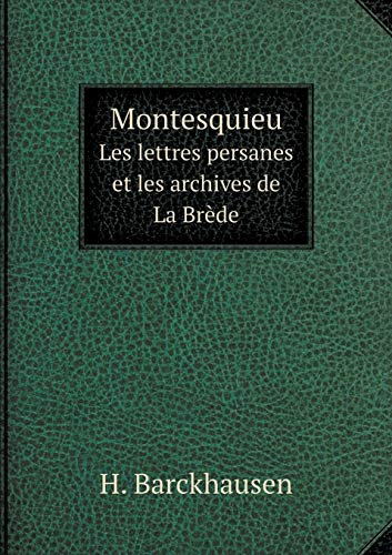 9785518929593: Montesquieu Les lettres persanes et les archives de La Brde