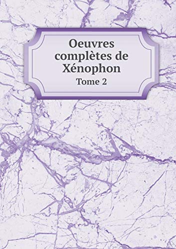 9785518937505: Oeuvres compltes de Xnophon Tome 2