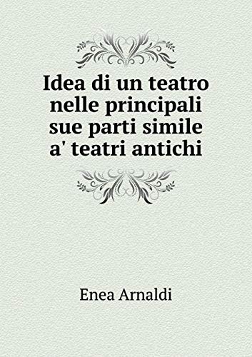 9785518952980: Idea di un teatro nelle principali sue parti simile a' teatri antichi (Italian Edition)