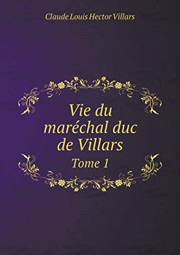 9785518975439: Vie du marchal duc de Villars Tome 1