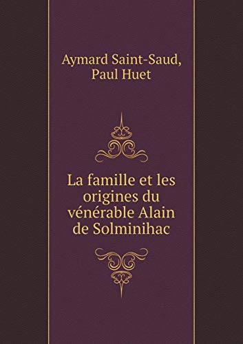 9785518983571: La famille et les origines du vnrable Alain de Solminihac