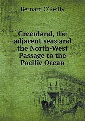 9785518987487: Greenland, the Adjacent Seas and the North-West Passage to the Pacific Ocean [Idioma Ingls]