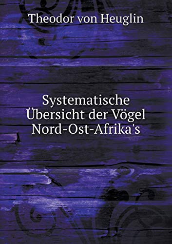 9785518989511: Systematische bersicht der Vgel Nord-Ost-Afrika's (German Edition)