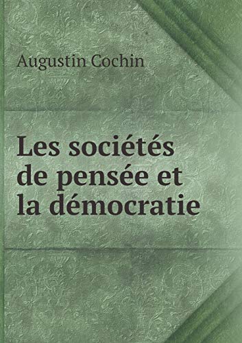 Beispielbild fr Les soci?t?s de pens?e et la d?mocratie (French Edition) zum Verkauf von SecondSale