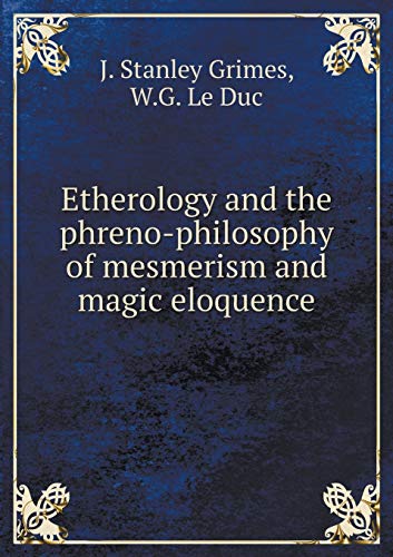 9785519012119: Etherology and the phreno-philosophy of mesmerism and magic eloquence