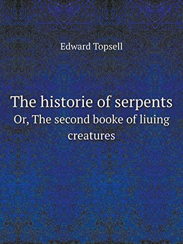 9785519052481: The historie of serpents Or, The second booke of liuing creatures