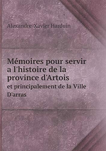 9785519054621: Mmoires pour servir a l'histoire de la province d'Artois et principalement de la Ville D'arras (French Edition)