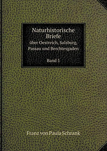 9785519055710: Naturhistorische Briefe ber Oestreich, Salzburg, Passau und Berchtesgaden Band 1