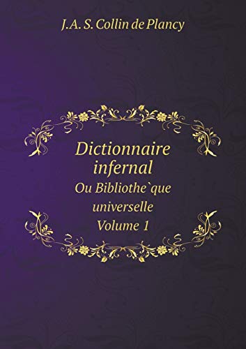 9785519061650: Dictionnaire infernal Ou Bibliothèque universelle. Volume 1