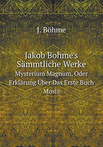 9785519068635: Jakob Bohme's Smmtliche Werke Bd. Mysterium Magnum, Oder Erklrung ber Das Erste Buch Mosis