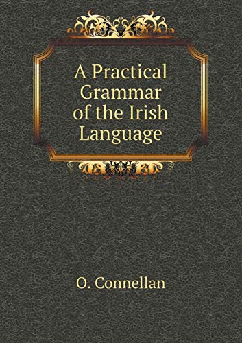 9785519069137: A Practical Grammar of the Irish Language