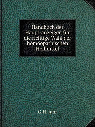 9785519073073: Handbuch der Haupt-anzeigen fr die richtige Wahl der homopathischen Heilmittel