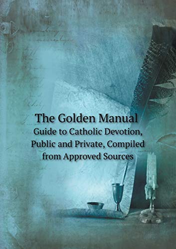 9785519075497: The Golden Manual Guide to Catholic Devotion, Public and Private, Compiled from Approved Sources