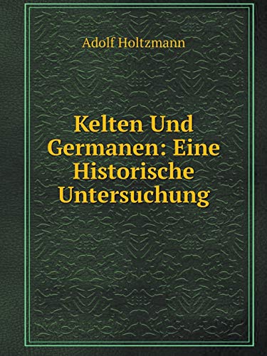 9785519075954: Kelten Und Germanen: Eine Historische Untersuchung