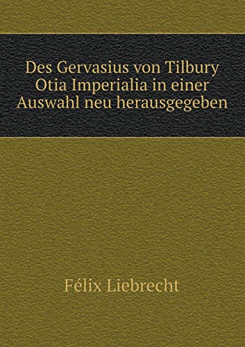 9785519076920: Des Gervasius von Tilbury Otia Imperialia in einer Auswahl neu herausgegeben