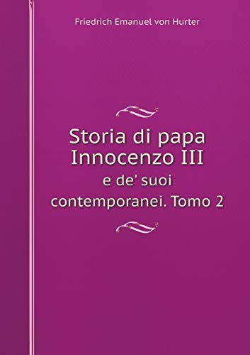 9785519077903: Storia di papa Innocenzo III e de' suoi contemporanei. Tomo 2