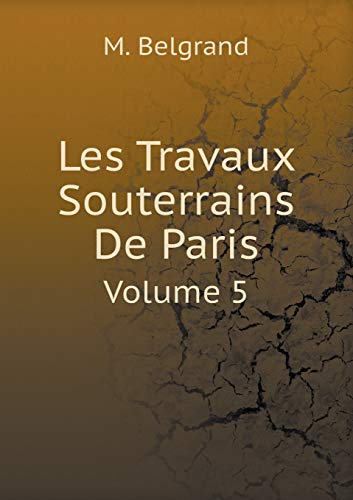 9785519109307: Les Travaux Souterrains De Paris Volume 5