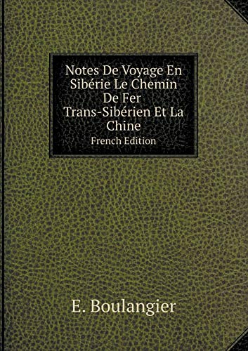Stock image for Notes De Voyage En Sibrie Le Chemin De Fer Trans-Sibrien Et La Chine French Edition for sale by medimops