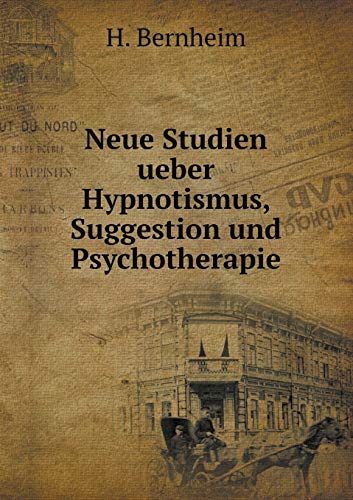 9785519116572: Neue Studien ueber Hypnotismus, Suggestion und Psychotherapie