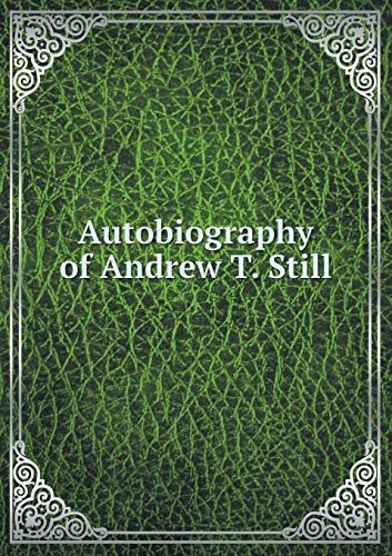 9785519125659: Autobiography of Andrew T. Still
