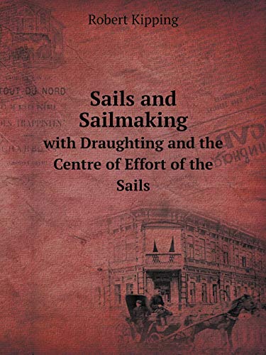 9785519127844: Sails and Sailmaking with Draughting and the Centre of Effort of the Sails