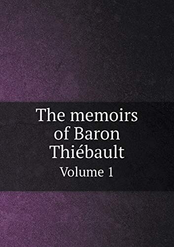 9785519132510: The memoirs of Baron Thibault Volume 1