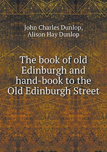 9785519137003: The book of old Edinburgh and hand-book to the Old Edinburgh Street