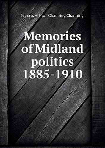 9785519142953: Memories of Midland politics 1885-1910