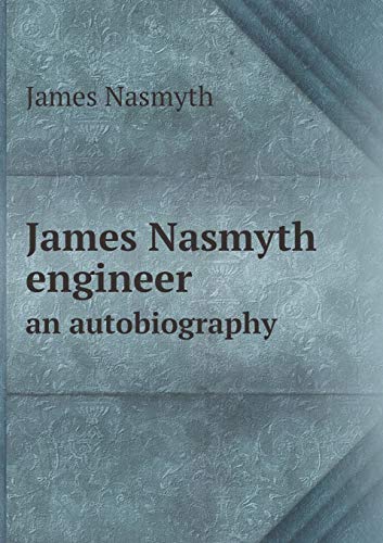 9785519151924: James Nasmyth engineer an autobiography
