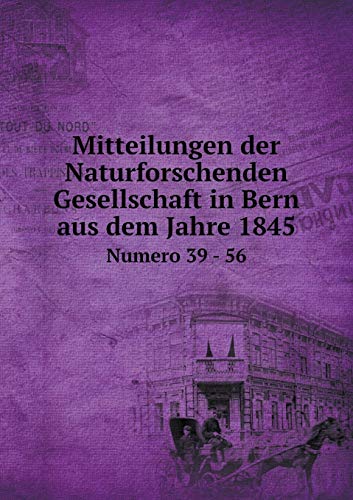9785519187503: Mitteilungen der Naturforschenden Gesellschaft in Bern aus dem Jahre 1845 Numero 39 - 56