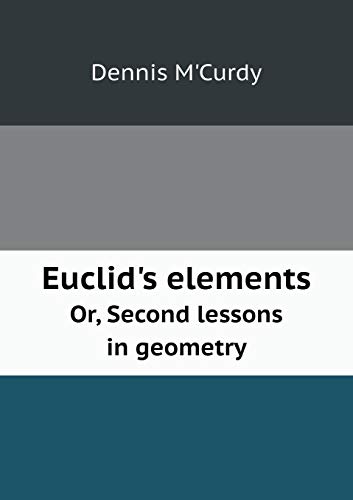 9785519194518: Euclid's elements Or, Second lessons in geometry