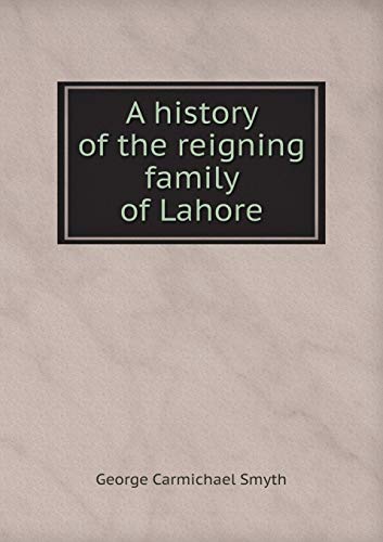 9785519195546: A history of the reigning family of Lahore