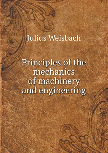 9785519195812: Principles of the mechanics of machinery and engineering
