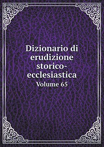 9785519208871: Dizionario di erudizione storico-ecclesiastica Volume 65