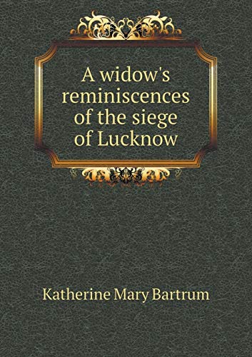 9785519217040: A widow's reminiscences of the siege of Lucknow