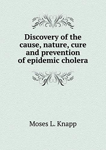 9785519218870: Discovery of the cause, nature, cure and prevention of epidemic cholera