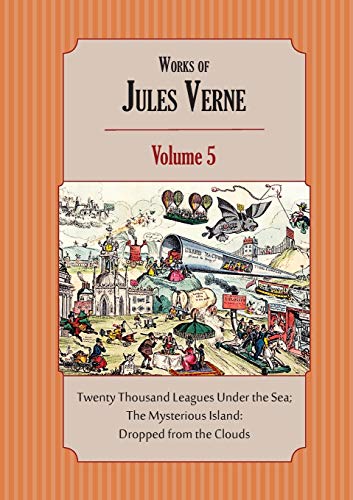 Imagen de archivo de WORKS OF JULES VERNE VOLUME 5: TWENTY THOUSAND LEAGUES UNDER THE SEA; THE MYSTERIOUS ISLAND a la venta por KALAMO LIBROS, S.L.