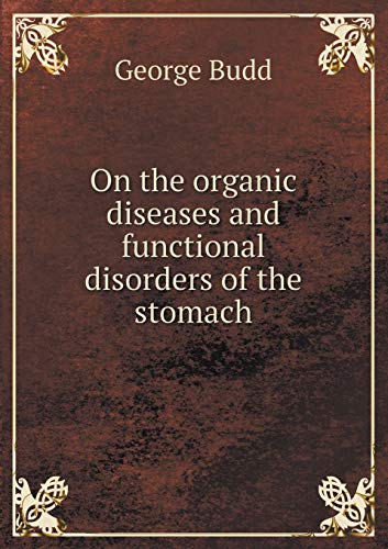 9785519220408: On the organic diseases and functional disorders of the stomach