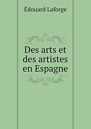 9785519224000: Des arts et des artistes en Espagne (French Edition)