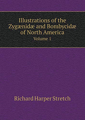 9785519236072: Illustrations of the Zygnid and Bombycid of North America Volume 1