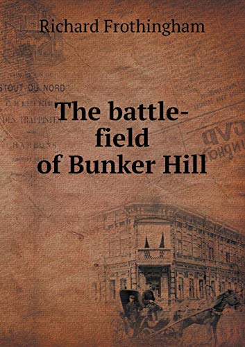 Stock image for The battle-field of Bunker Hill