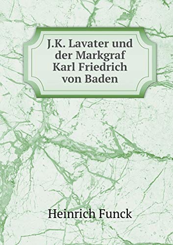 9785519266925: J.K. Lavater und der Markgraf Karl Friedrich von Baden