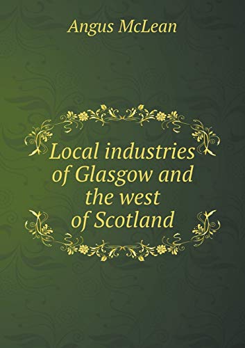 9785519284141: Local industries of Glasgow and the west of Scotland